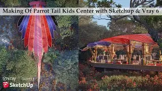 Making Of Parrot Tail Kids Center With Sketchup & Vray 6