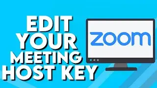 How To Change Or Edit Your Meeting Host Key on Zoom PC