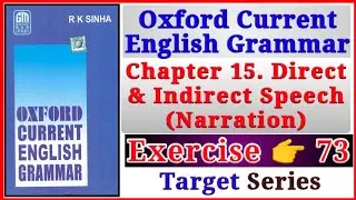 Oxford Current English Grammar | Exercise 73 | Narration | Direct and Indirect Speech