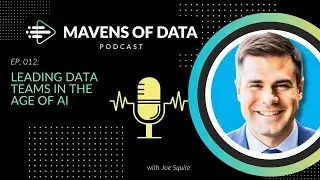 Leading Data Teams in the Age of AI | Mavens of Data