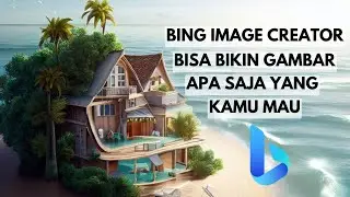 Bing Image Creator Bisa Bikin Gambar Apa Saja Yang Kamu Mau