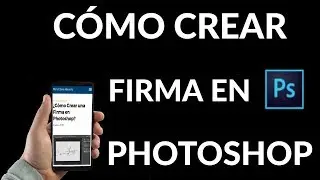 ¿Cómo Crear una Firma en Photoshop?