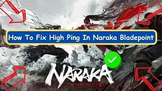 How To Fix High Ping In Naraka Bladepoint PC | Fix High Ping Naraka Bladepoint