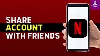 How to Share Netflix Account with Friends ! EASY GUIDE