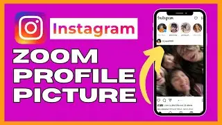 How to Zoom Instagram Profile Picture 2024?
