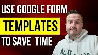 Google Form Templates: A Huge Time Saver