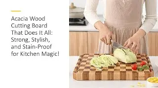 Acacia Wood Cutting Board That Does It All: Strong, Stylish, and Stain-Proof for Kitchen Magic!