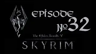 Skyrim (летсплей), серия 32 - Грабим Чёрных Вересков и вступаем в Стражу Рассвета