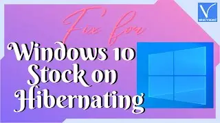 Fix for Windows 10 stuck on hibernating