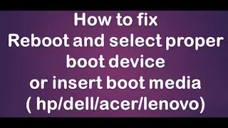 reboot and select proper boot device or insert boot media in selected boot device 2019