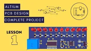 Altium Tutorial 1- Create PCB Project and Schematic Design