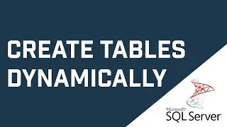 How To Dynamically Create Tables Using SQL In Microsoft SQL Server (Advanced Tutorial)