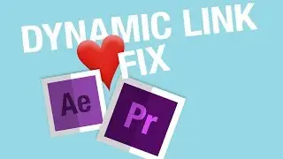 Dynamic Link Fix - Premiere Pro & After Effects