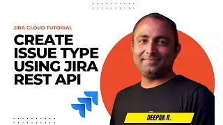 Create Issue Type using Jira REST API | Jira Cloud | REST API