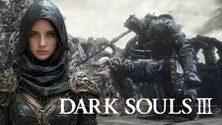 Dark Souls III №1 - СУДИЯ ГУНДИР