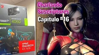 ✅ Charlando con Suscriptores # 16 🔴 La RTX 4060 - ¿VALE la PENA en 2024? 🔴