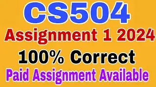 CS504 Assignment 1 Solution Spring 2024