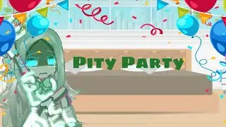 Pity Party // GCMV //