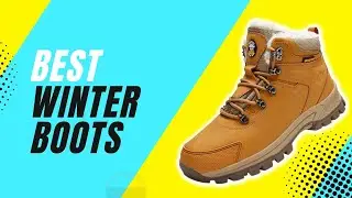 ✅ The Best Winter Boots of 2022 [Buying Guide]