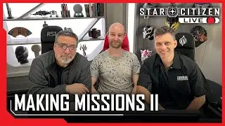 Star Citizen Live: Making Missions II