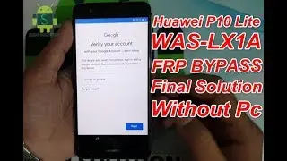 Huawei P10 Lite WAS-LX1A FRP Bypass Final Solution Without Pc.
