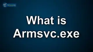 What is armsvc.exe? Is armsvc.exe Virus or Safe File?