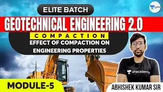 L 3 | Compaction - Effect of compaction on Engineering Properties | Geotechnical Engineering 2.0 - 4