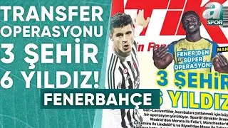 Fenerbahçeden Büyük Transfer Operasyonu: 3 Şehir 6 Yıldız! / A Spor / Sabah Sporu / 22.06.2024