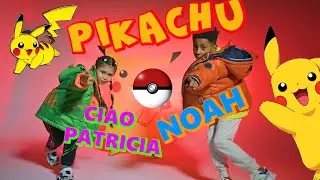 Ciao Patricia & Noah - Pikachu💃 / Muzica pentru copii