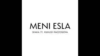 SHAKA - Meni Esla (ft. Kumush Razzoqova)