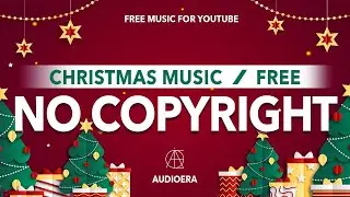 No Copyright Christmas Music | Royalty Free Christmas Music 2021 | FREE Christmas Background Music