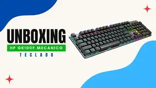 #14 | Unboxing de Teclado Mecánico GK100F HP