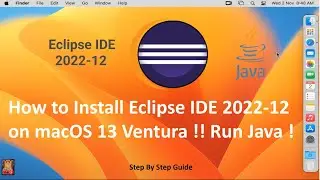 How to Install Eclipse IDE 2022-12  on macOS 13 Ventura !! Intel, M1, M2 Chip !! Run Java !! 2023