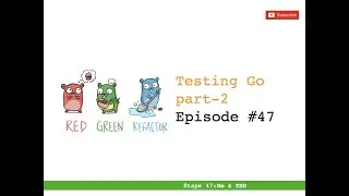 47 - Introduction à #Go : Testing Go packages [Niveau moyen]