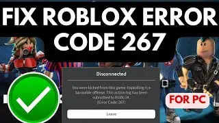 Fix You Were Kicked From This Experience Roblox Error Code 267 ( Solved 2024 )