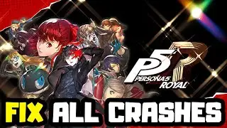 FIX Persona 5 Royal Not Launching, Crashing, Freezing & Black Screen