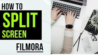 How To Use Split Screen In Wondershare Filmora