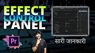 WHAT IS EFFECT CONTROL PANEL? - FULL DETAILS - PREMIERE PRO HINDI TUTORIAL - EKF