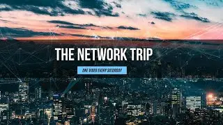 The Network Trip Intro - Tutorials and Labs