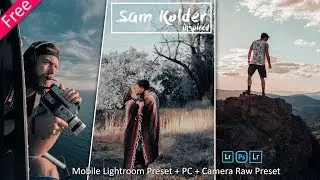 Download Sam Kolder Inspired New Mobile Lightroom Preset + PC + Camera Raw Preset for Free