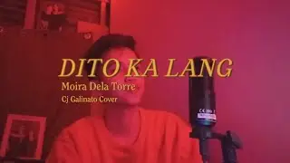 Dito ka lang - Moira Dela Torre // Cj Galinato Cover