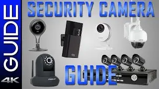 Security Camera Guide 2017 - A Complete Guide to Wireless/Wired Cameras