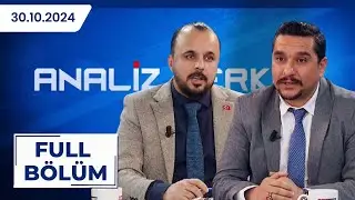 ANALİZ MERKEZİ | Koray Kamacı, Doğan Akdeniz | 30.10.2024
