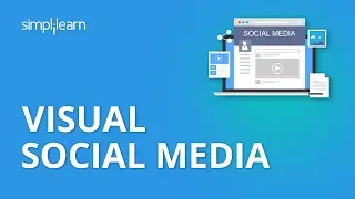 Visual Social Media | Social Media Marketing Tutorial | Simplilearn