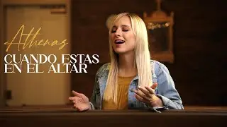 Athenas - Cuando Estás En El Altar - Música católica