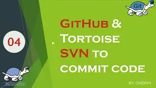 #04 GitHub and Tortoise SVN to commit code | VisualSVN Tutorial