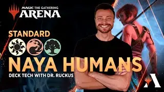 Naya Humans Deck Tech with Dr. Ruckus | Standard | #MTGPhyrexia | MTG Arena