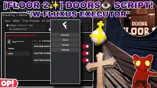 New Updated Fluxus Coral Executor🔥 /W Doors Script Op AutoFarm Doors Floor 1 Keyless😎✨ & More