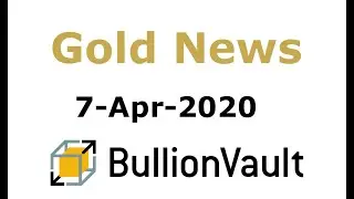 Gold Price News - 07-Apr-2020 - London Gold Bullion Bars Lag New York's Comex by $40, China at ...