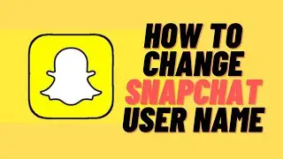 How I Do Change User Name On Snapchat !! How To Change User Name In Snapchat !! Snapchat User Name